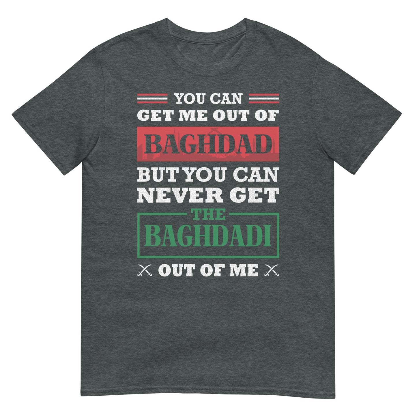 Iraqi Baghdadi Patriotic Quote Unisex T-shirt