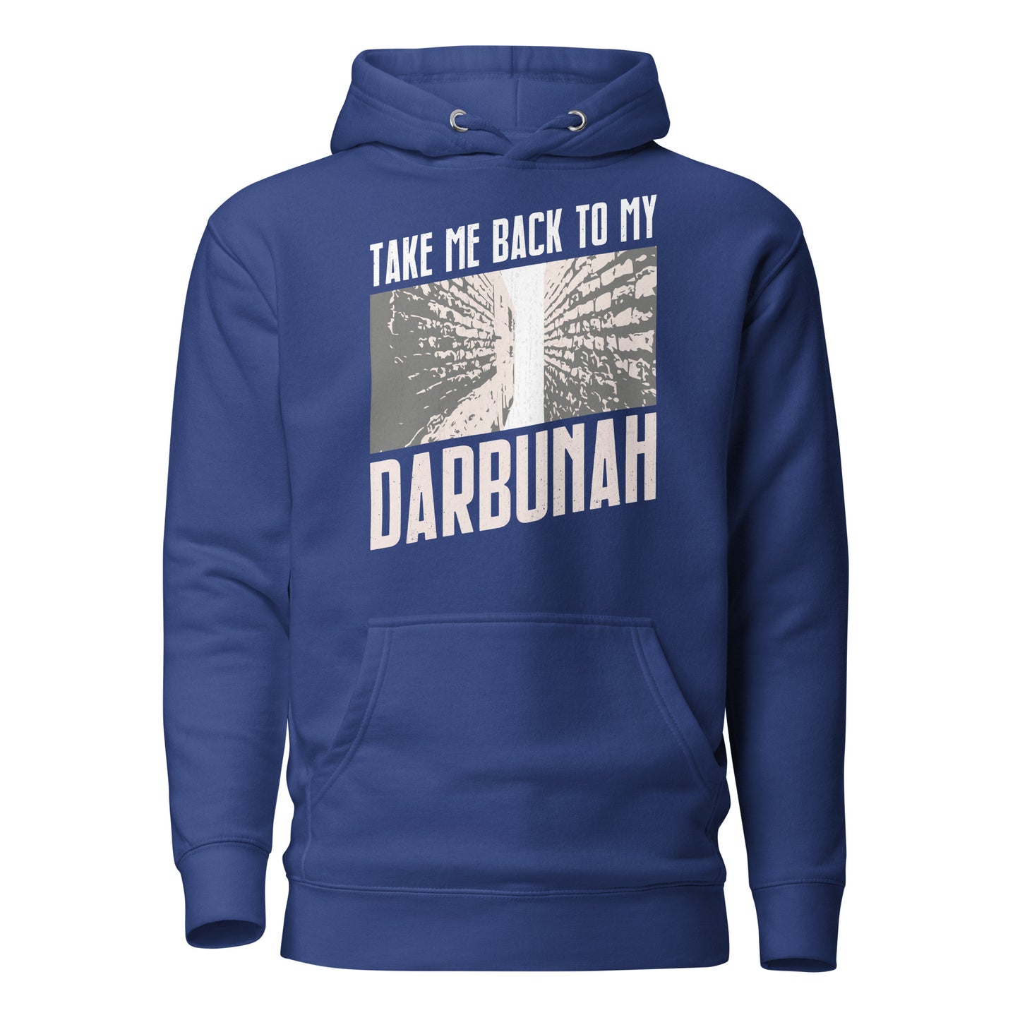 Take me back to my Darbunah - Iraqi Quote Unisex Hoodie