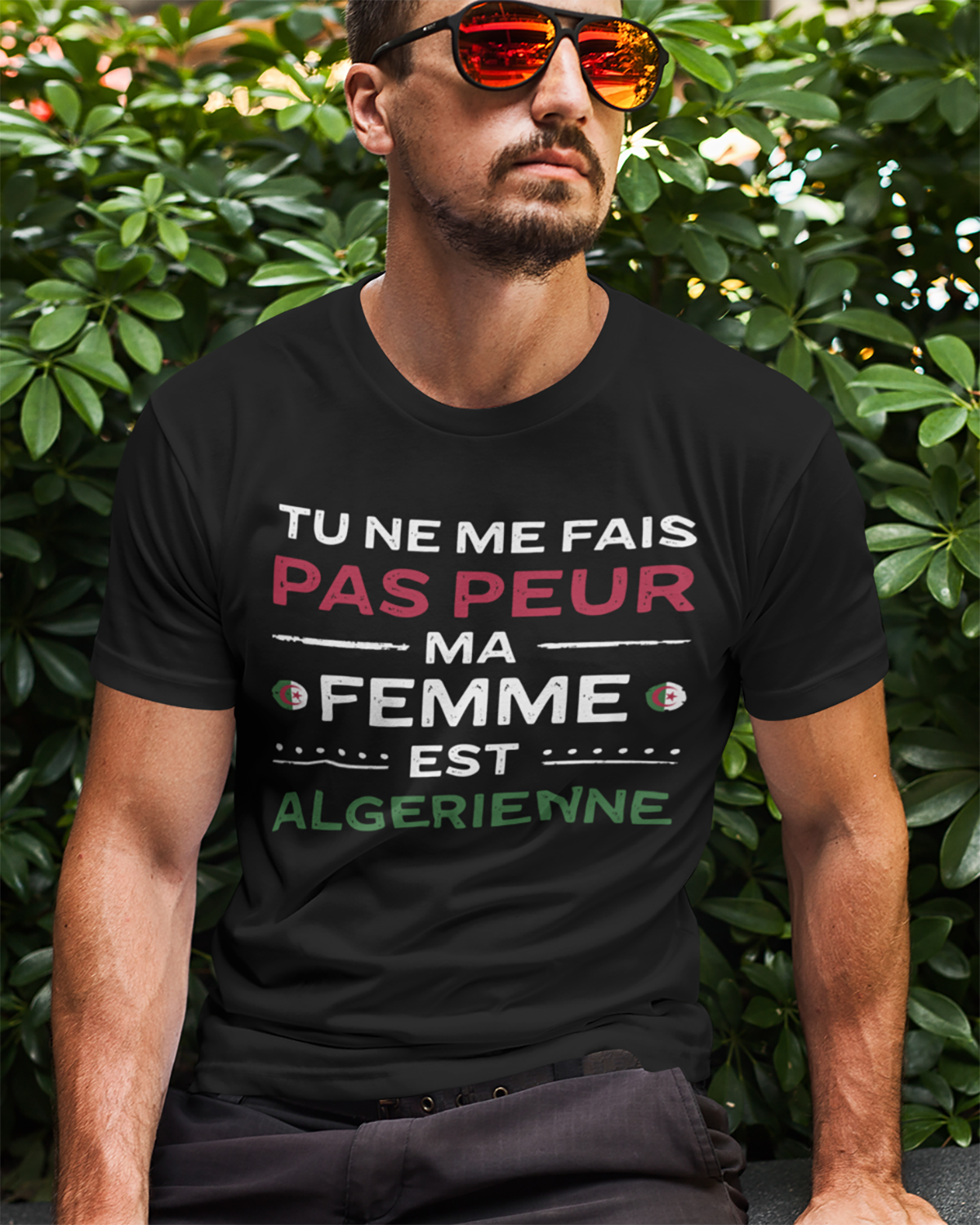 Tu ne me fais pas peur, ma femme est algérienne - T-shirt unisexe français