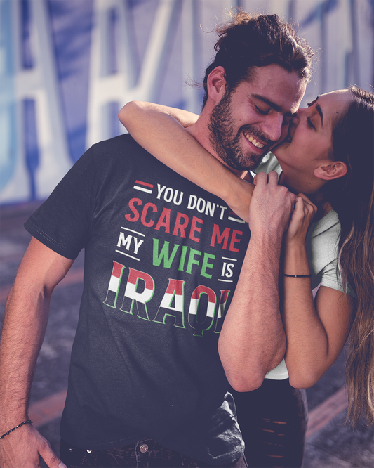 You Don't Scare Me my Wife is Iraqi - English Unisex T-shirt