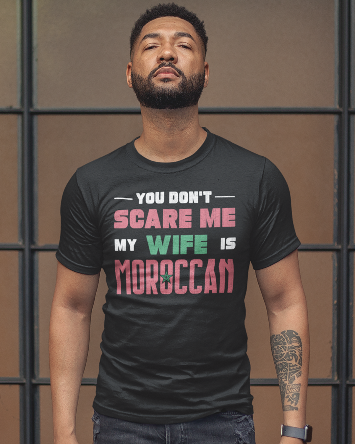 You Don't Scare Me my Wife is Moroccan - English Unisex T-shirt