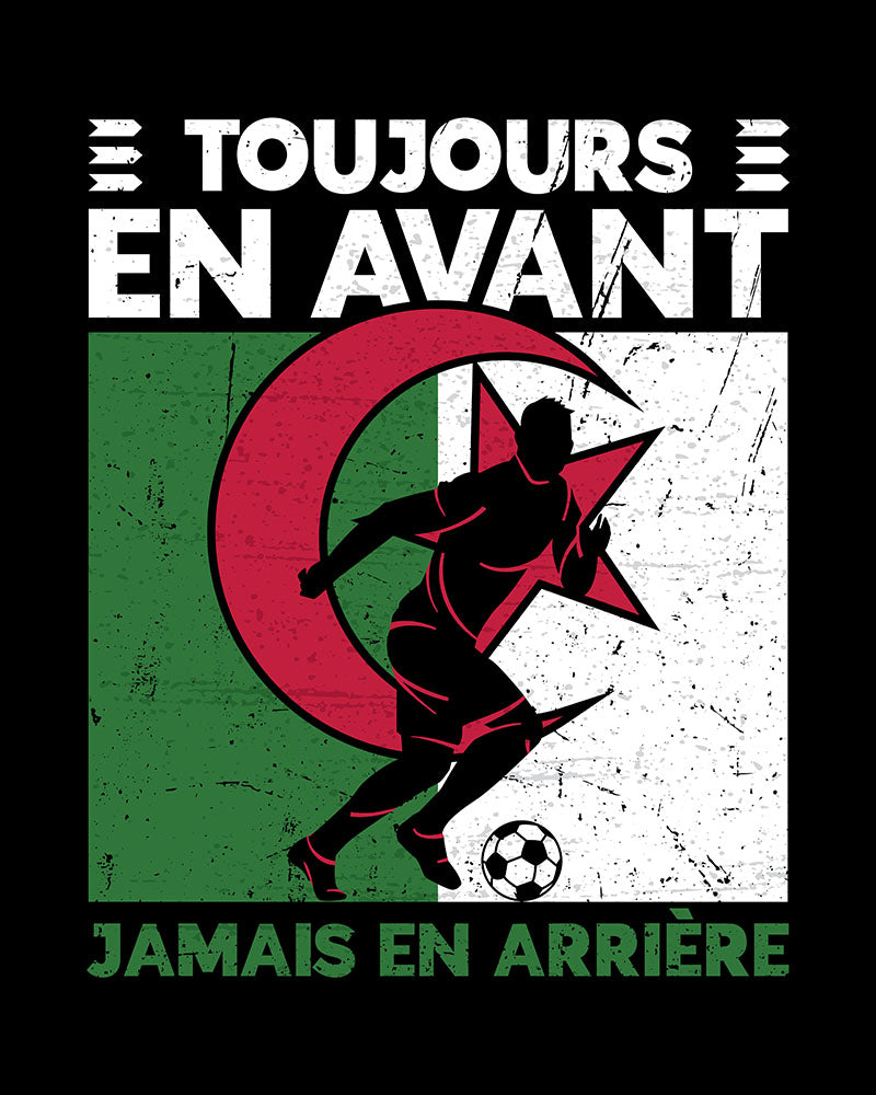 Toujours en avant, jamais en arrière - Algérie Football &amp; Drapeau FR T-shirt unisexe