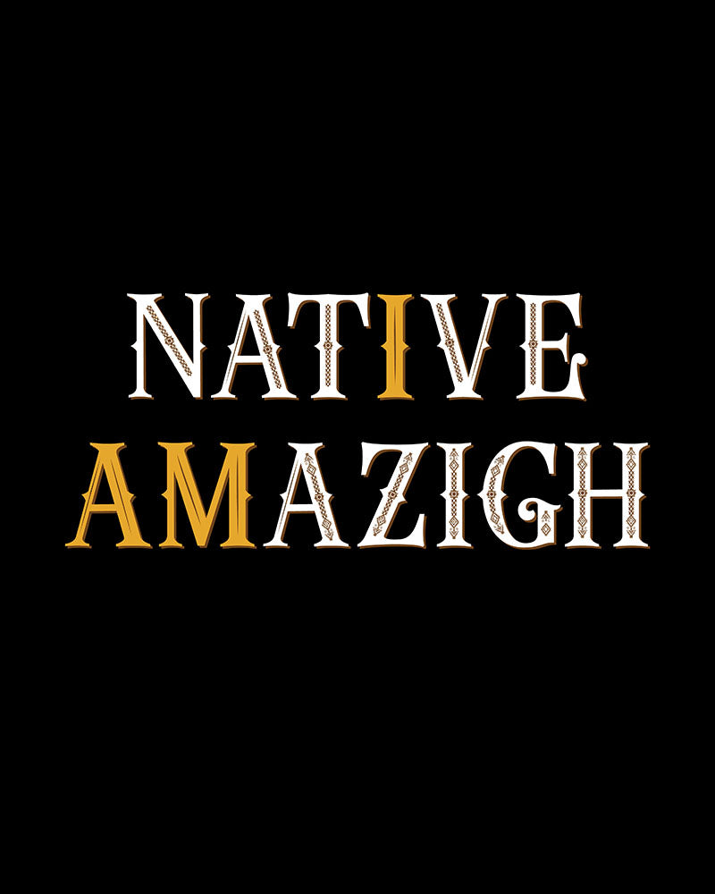 I am a Native Amazigh - Unisex T-shirt