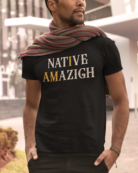 I am a Native Amazigh - Unisex T-shirt