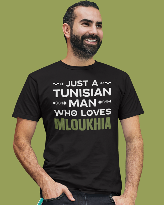 Just a Tunisian Man who Loves Mloukhia - Unisex T-shirt