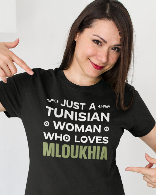 Just a Tunisian Woman who Loves Mloukhia - Unisex T-shirt