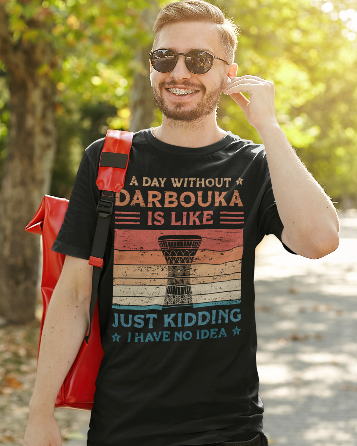 Ein Tag ohne Darbouka ist wie ein Scherz, ich habe keine Ahnung – Unisex-T-Shirt