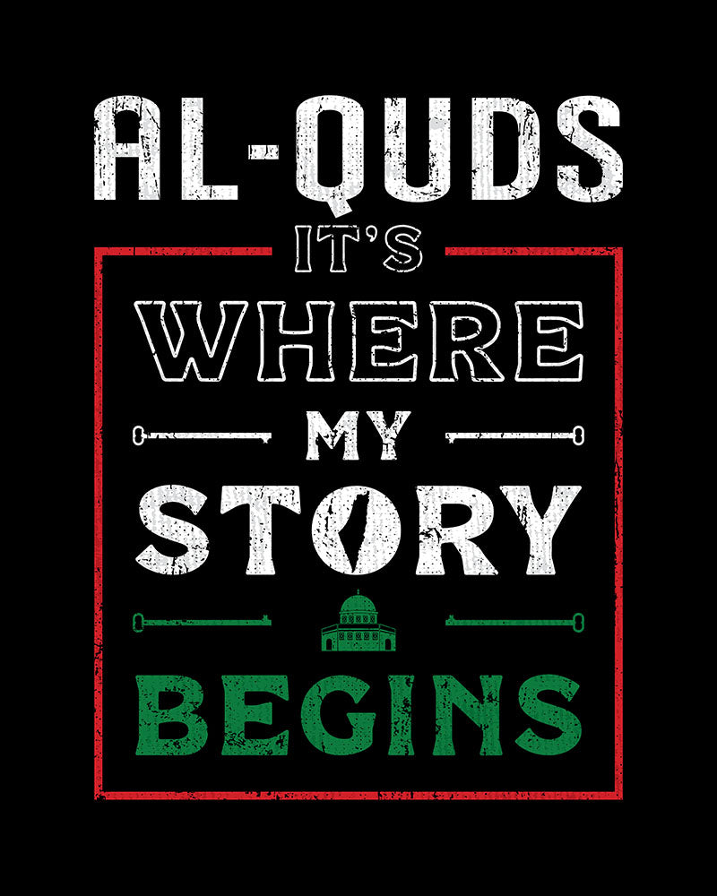 Al-Quds. It's Where My Story Begins - Unisex T-shirt