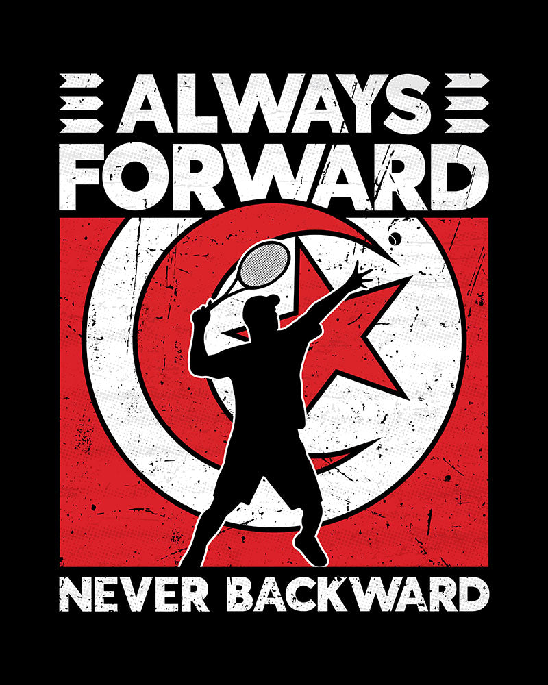 Always Forward Never Backward - Tunisia Tennis - Unisex T-shirt