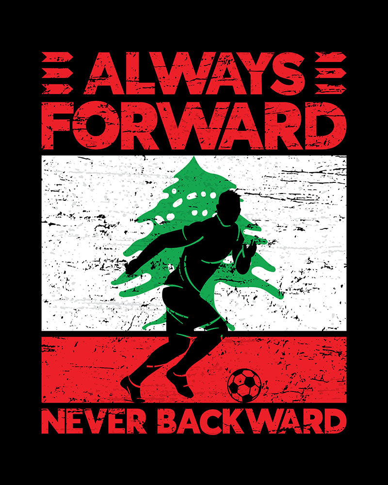 Always Forward Never Backward - Lebanon Soccer & Flag Unisex T-shirt