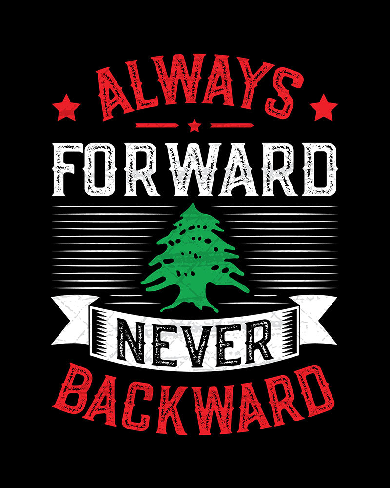 Always Forward Never Backward - Lebanon Unisex T-shirt