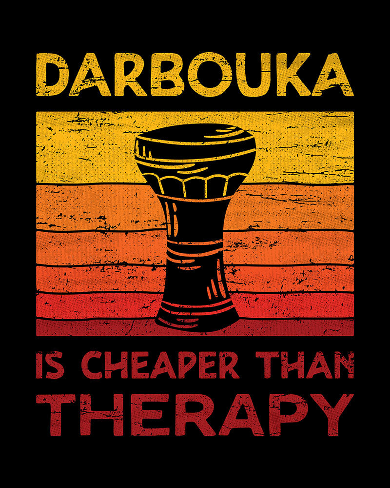 Darbouka is Cheaper than Therapy - Unisex T-shirt