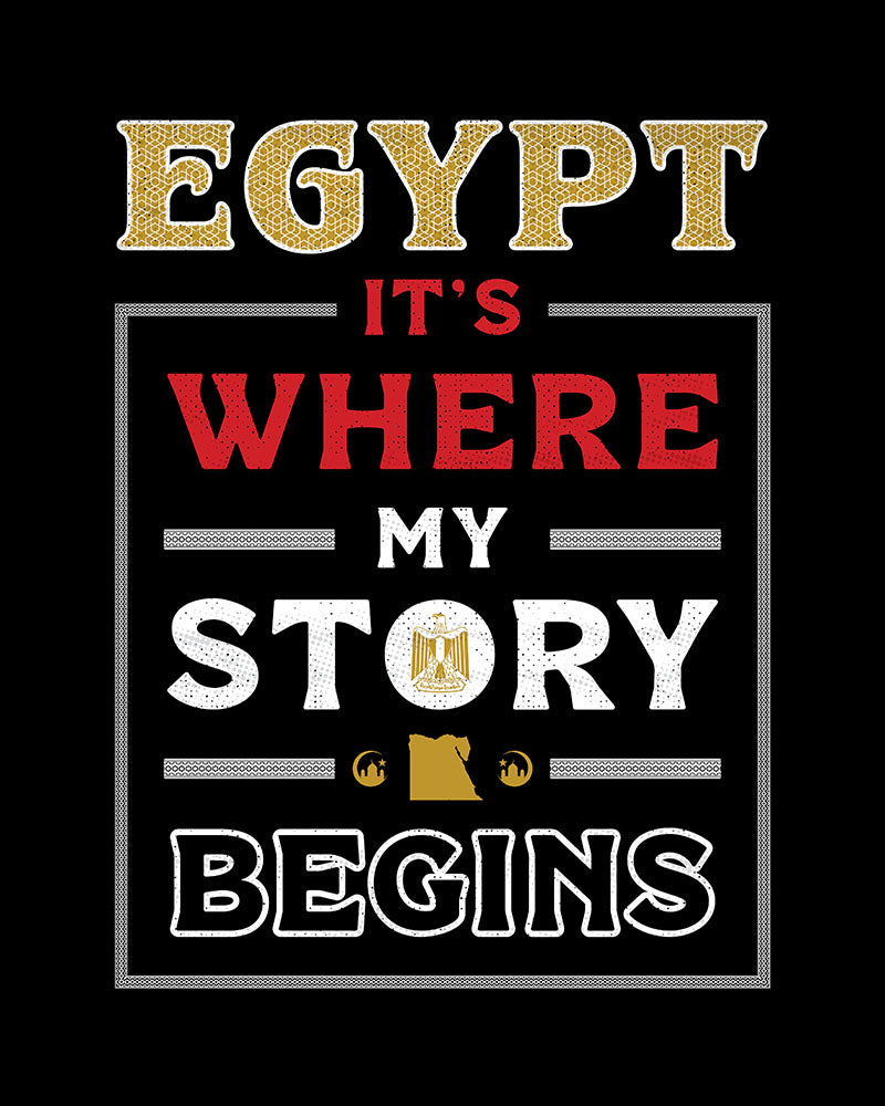 Egypt. It's Where My Story Begins - Unisex T-shirt