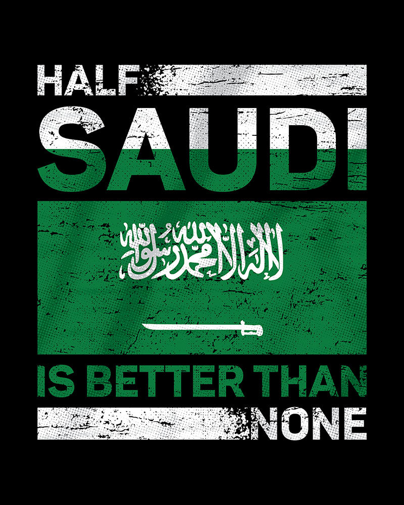 Half Saudi ist besser als keiner - Unisex T-Shirt