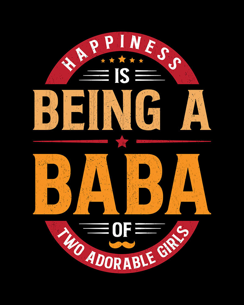 Happiness is Being a Baba of Two Adorable Girls - Unisex T-shirt