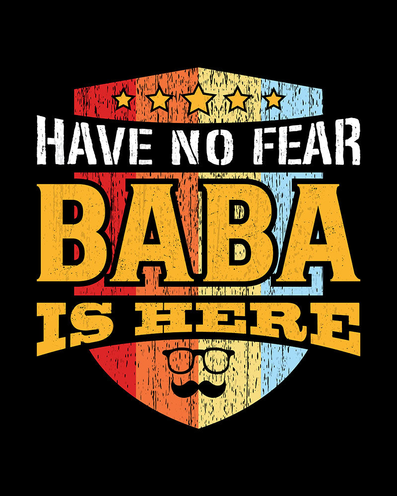 Have No Fear, Baba is Here - Unisex T-shirt