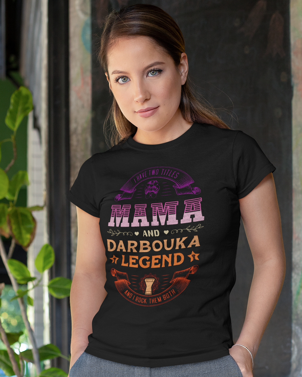 I Have Two Titles Mama and Darbouka Legend and I Rock Them Both - Unisex T-shirt