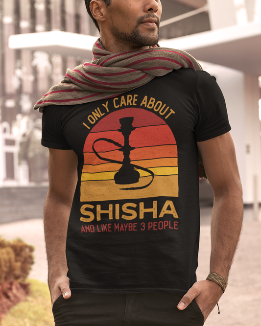 Je ne me soucie que de Shisha et peut-être de 3 personnes - T-shirt unisexe