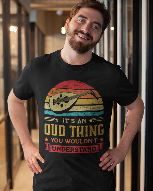 It's an Oud Thing You Wouldn't Understand - Unisex T-shirt