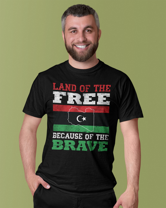 Land of the Free Because of the Brave - Libya Unisex T-shirt