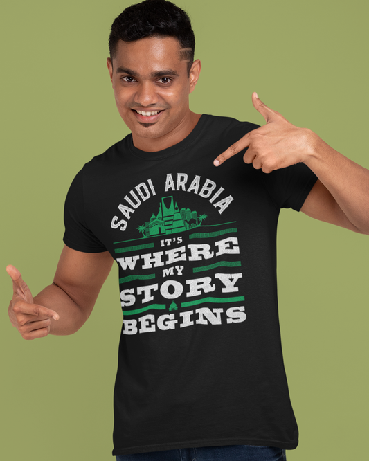 Saudi Arabia. It's Where My Story Begins - Unisex T-shirt