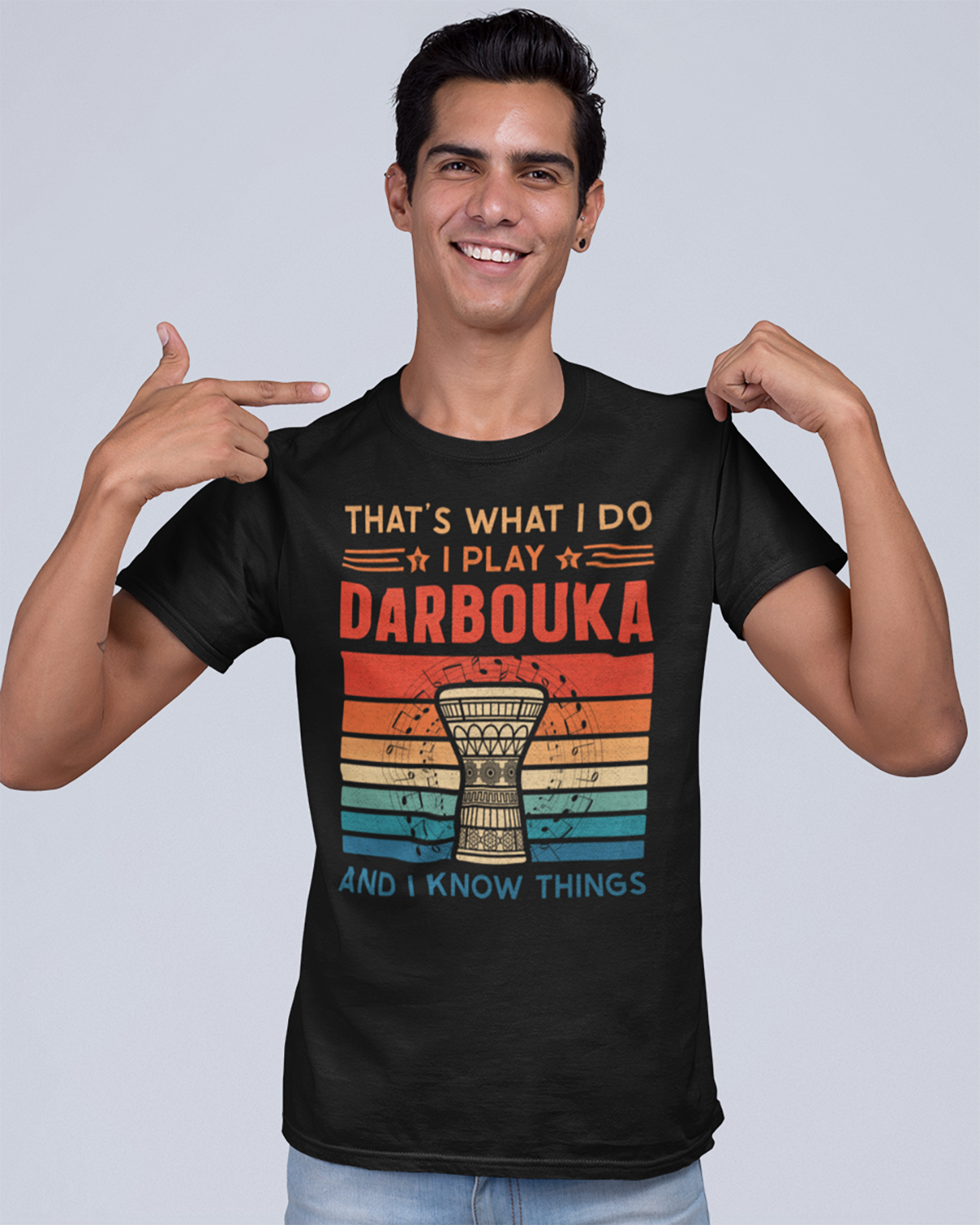 That's what I do: I play Darbouka & I Know Things - Unisex T-shirt
