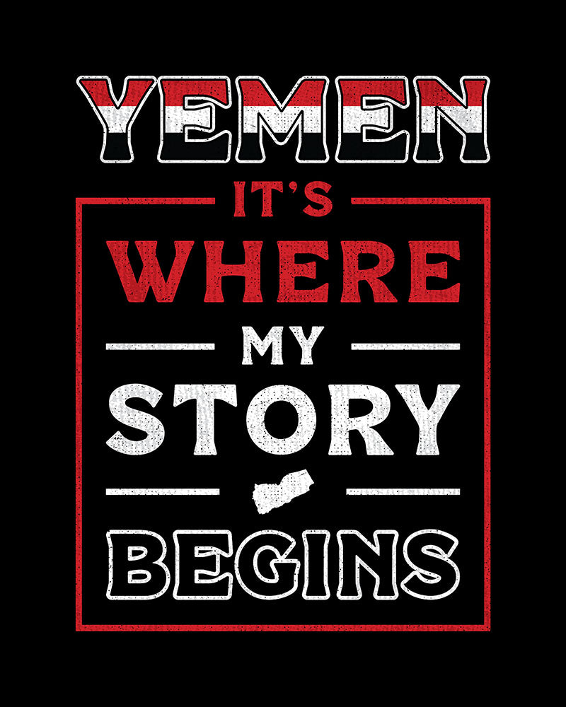 Yemen. It's Where My Story Begins - Unisex T-shirt