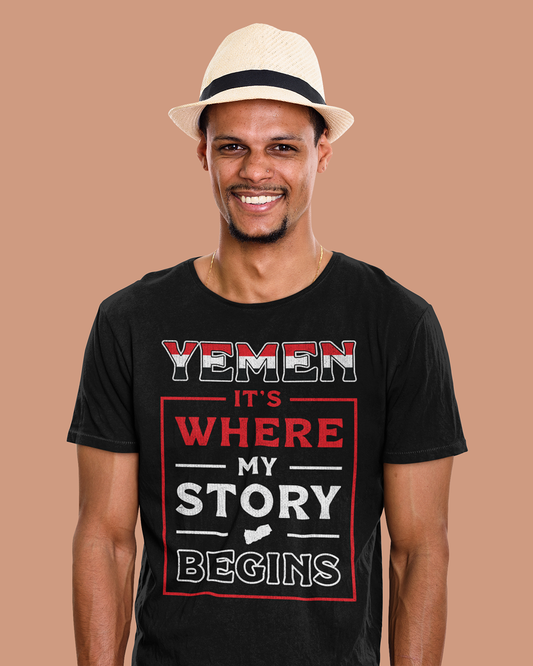 Yemen. It's Where My Story Begins - Unisex T-shirt