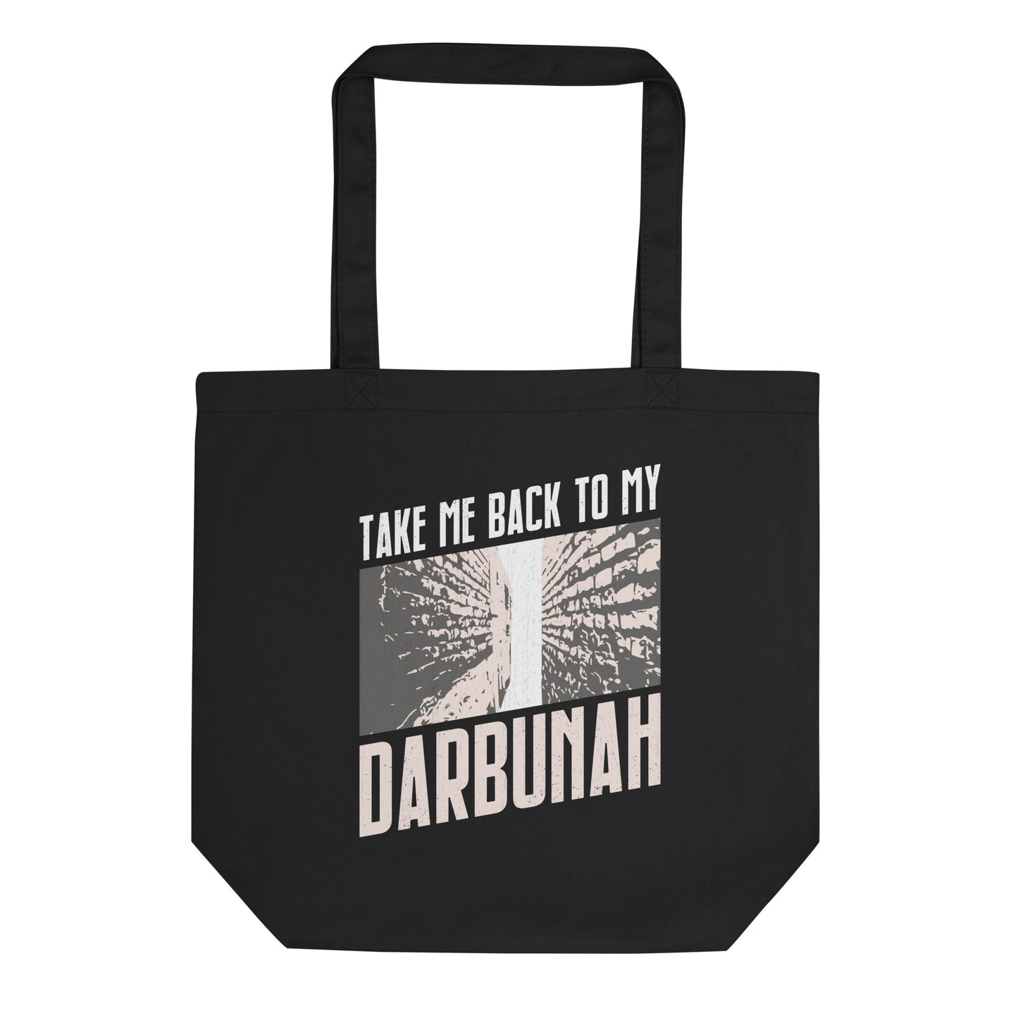 Take me back to my Darbunah - Iraqi Quote Eco Tote Bag