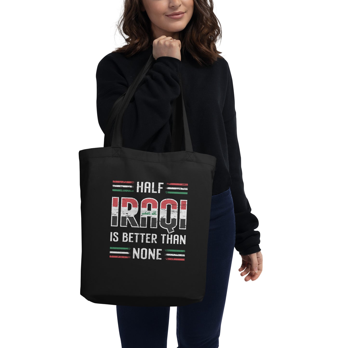 Half Iraqi Is Better Than None - Eco Tote Bag