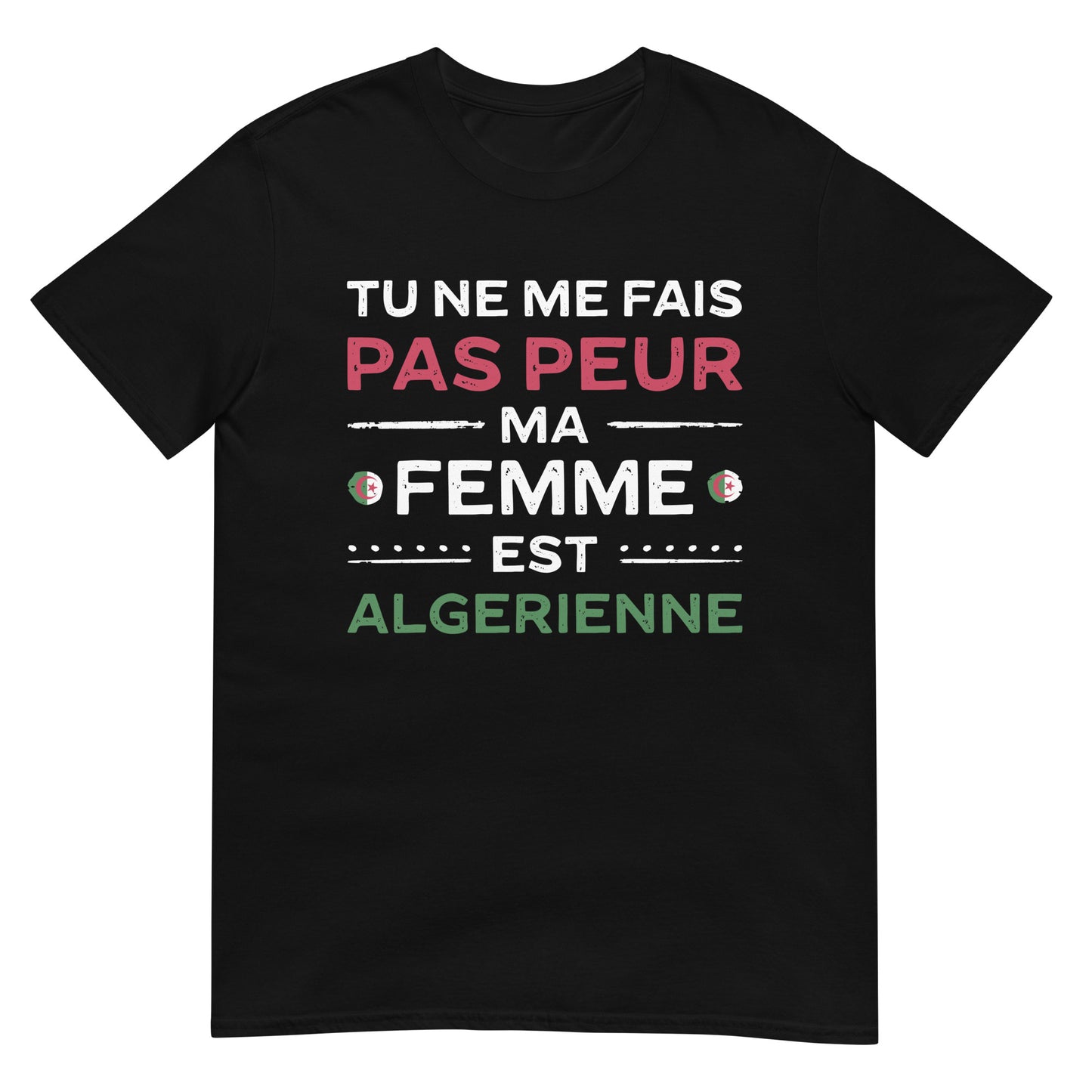 You Don't Scare Me my Wife is Algerian - French Unisex  T-shirt