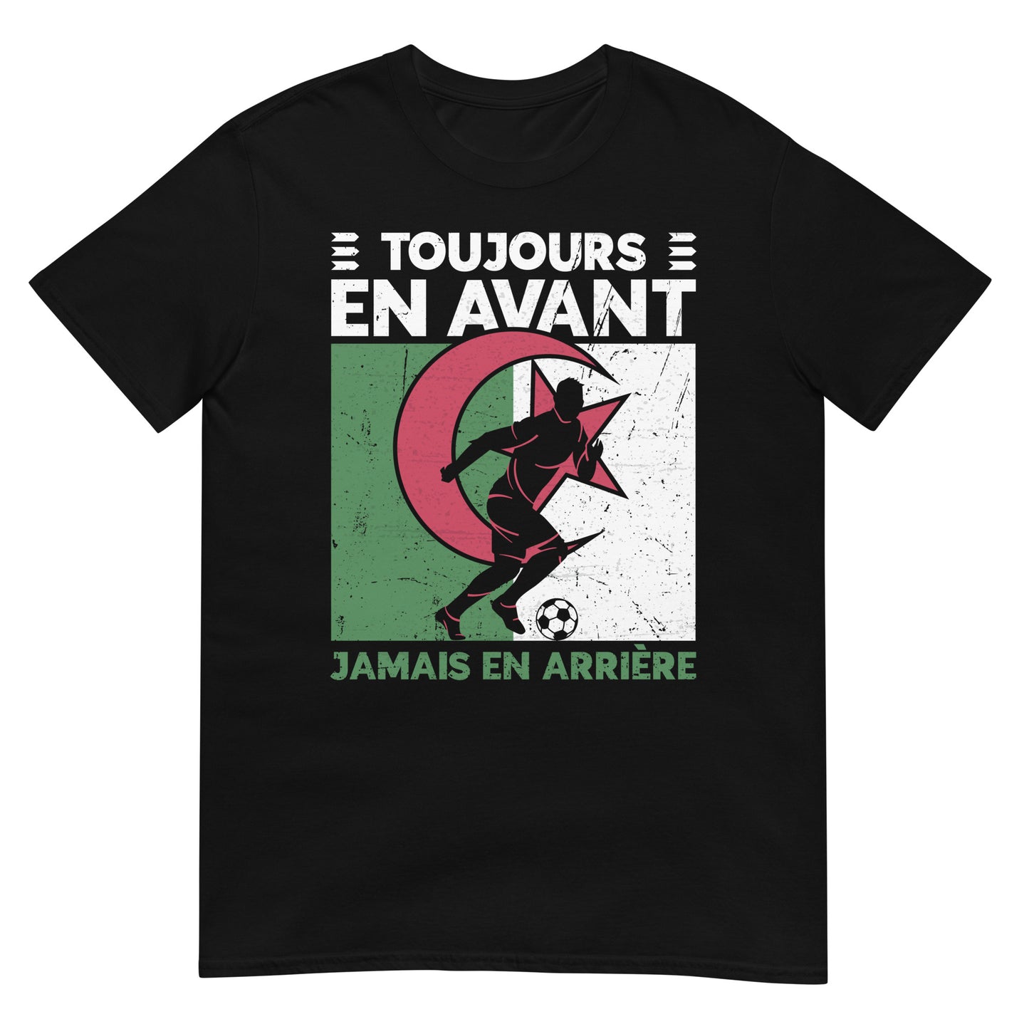 Toujours en avant, jamais en arrière - Algérie Football &amp; Drapeau FR T-shirt unisexe