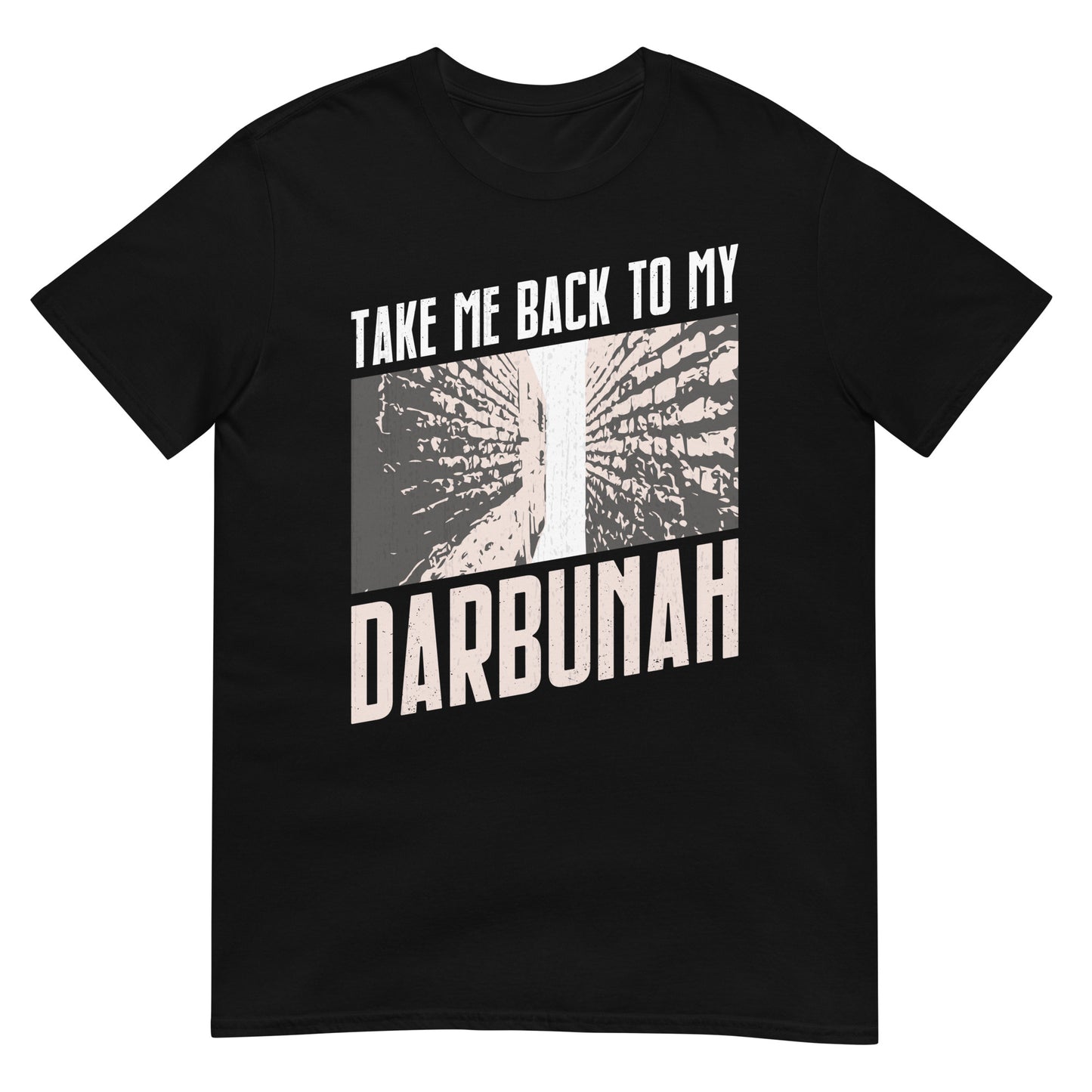 Take me back to my Darbunah - Iraqi Quote Unisex T-shirt