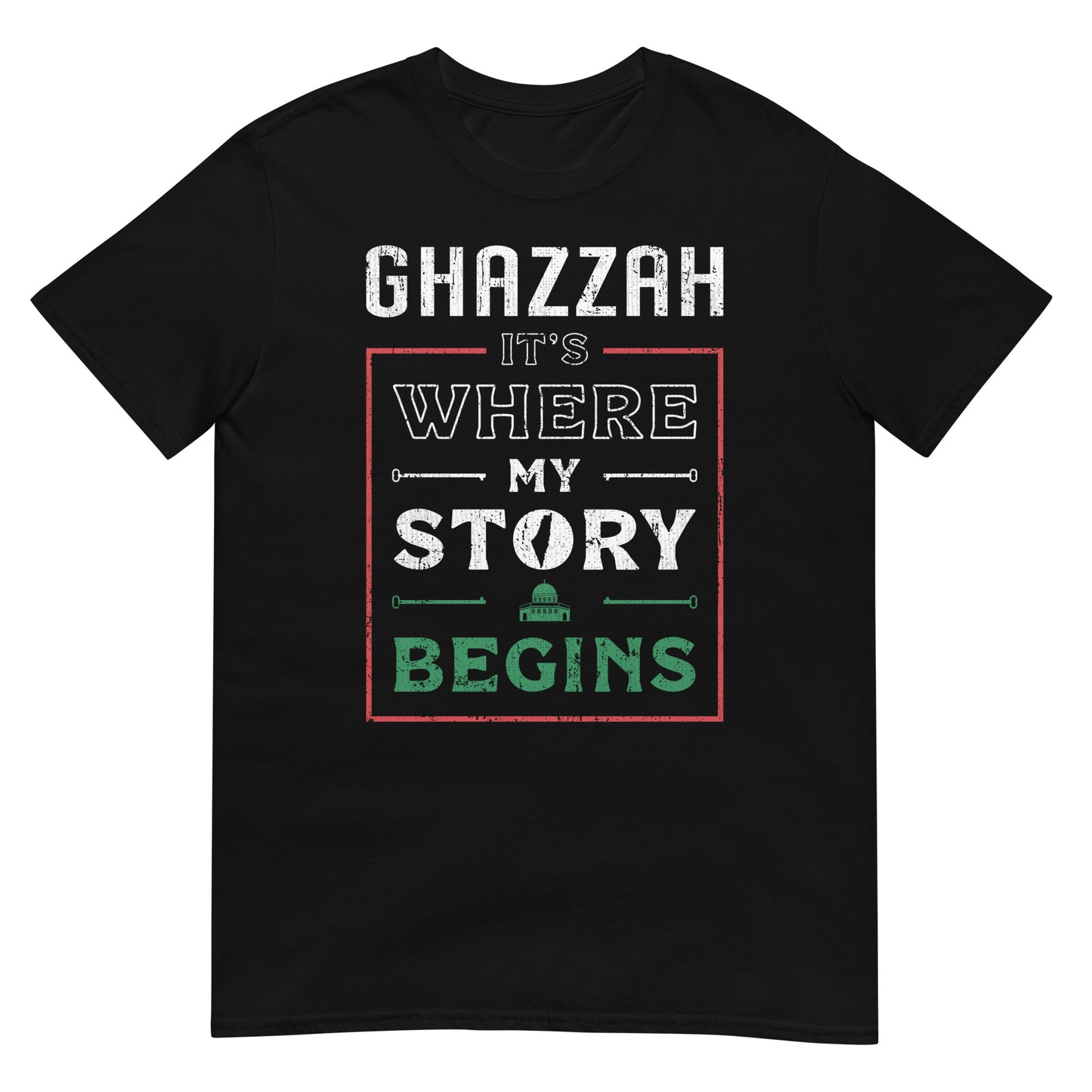 Ghazzah. Hier beginnt meine Geschichte - Unisex T-Shirt