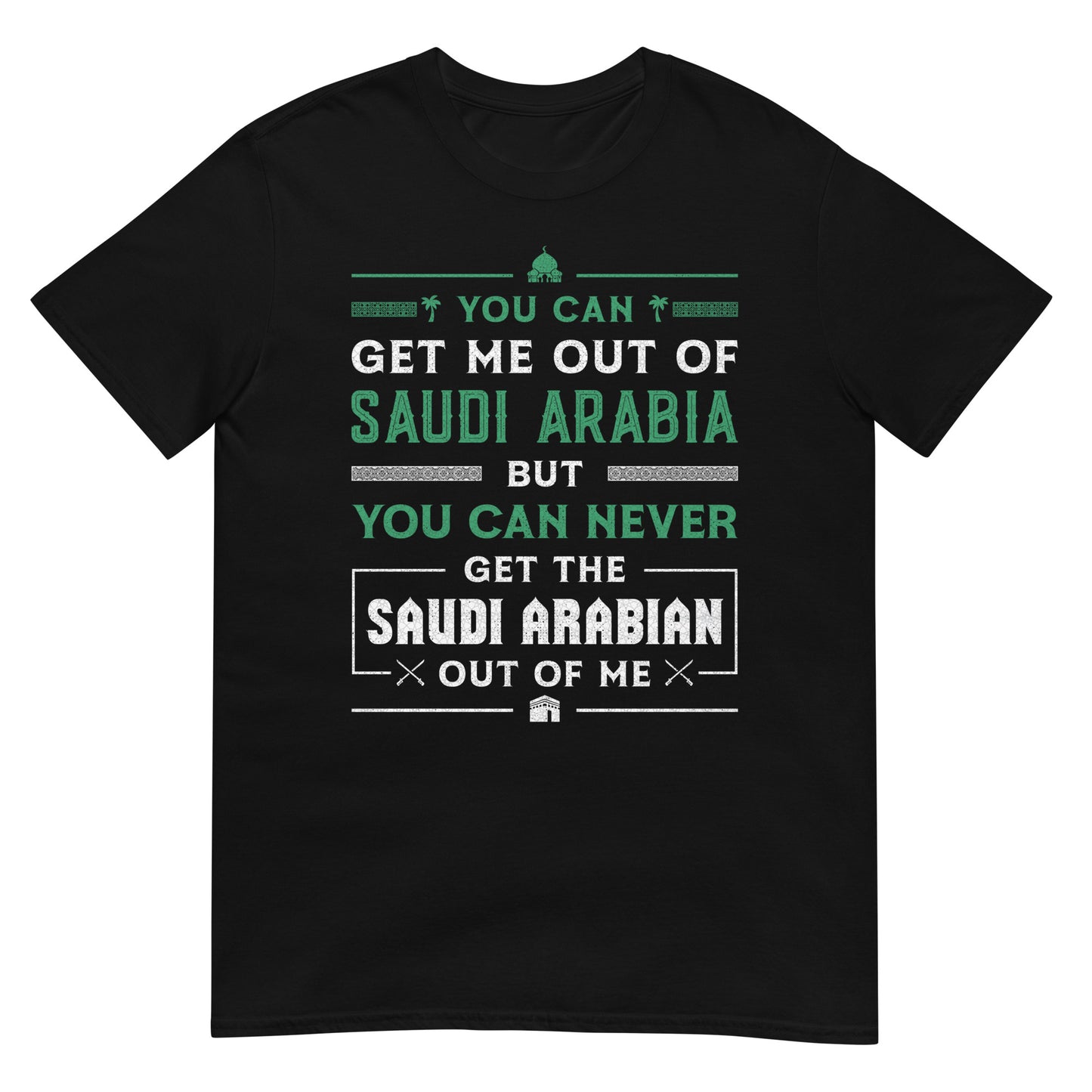 Saudi Arabian Patriotic Quote Unisex T-shirt