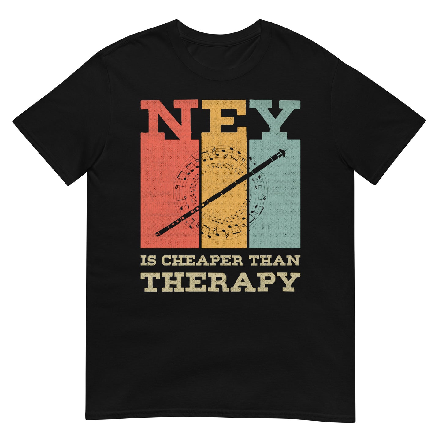 Ney is Cheaper than Therapy - Unisex T-shirt