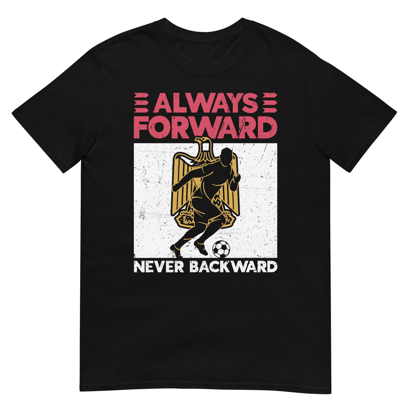 Always Forward Never Backward - Egypt Soccer & Flag EN Unisex T-shirt