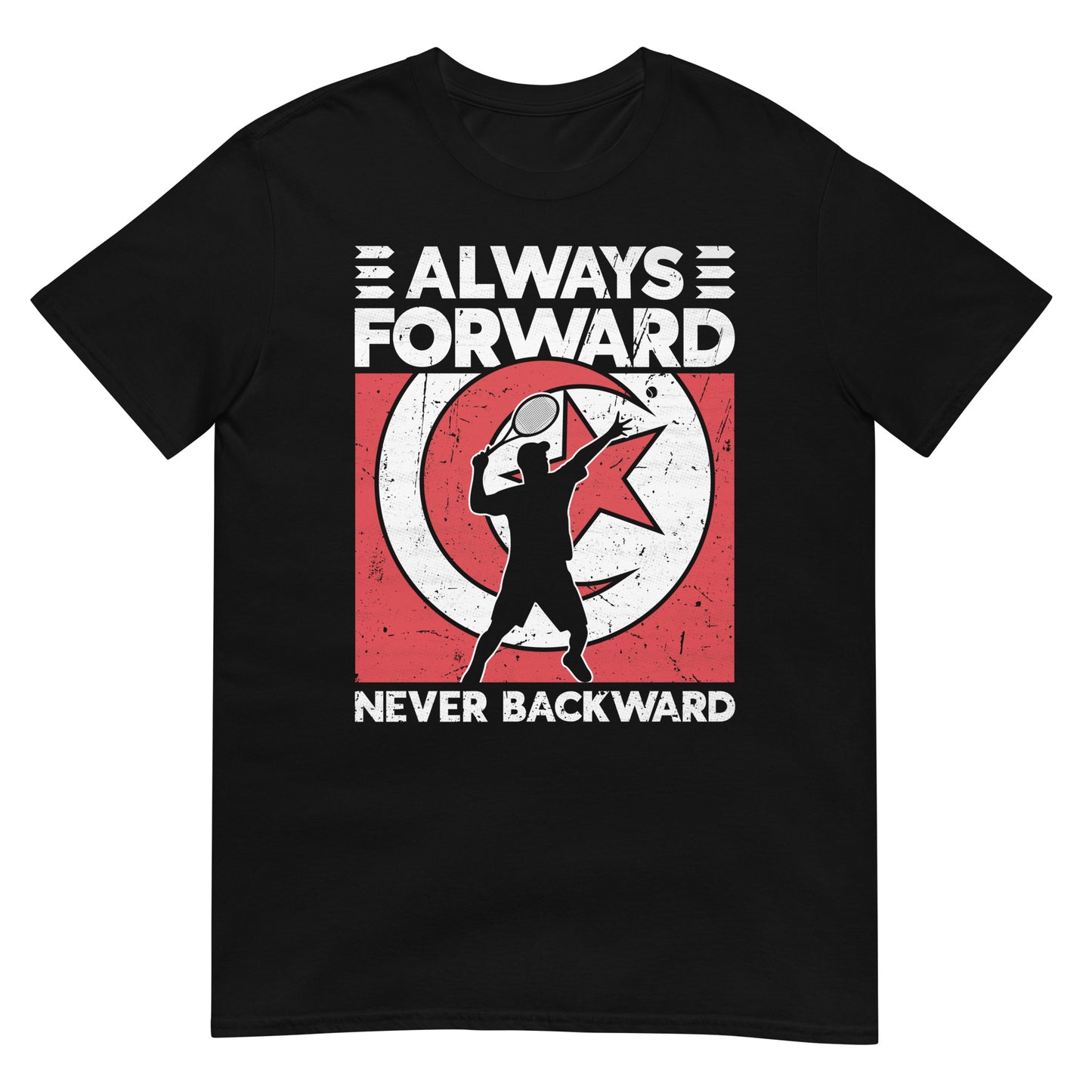 Always Forward Never Backward - Tunisia Tennis - Unisex T-shirt