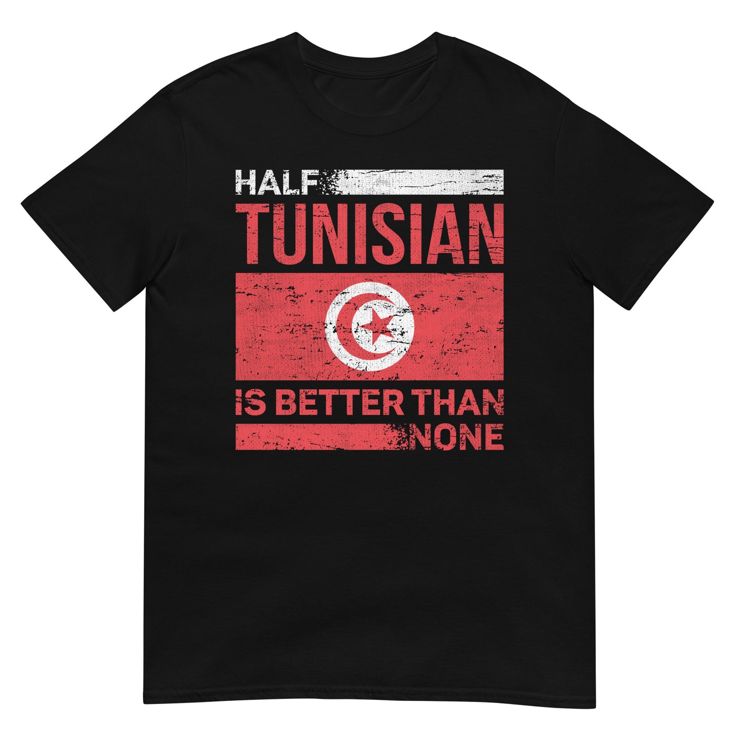 Halber Tunesier ist besser als keiner - Unisex T-Shirt