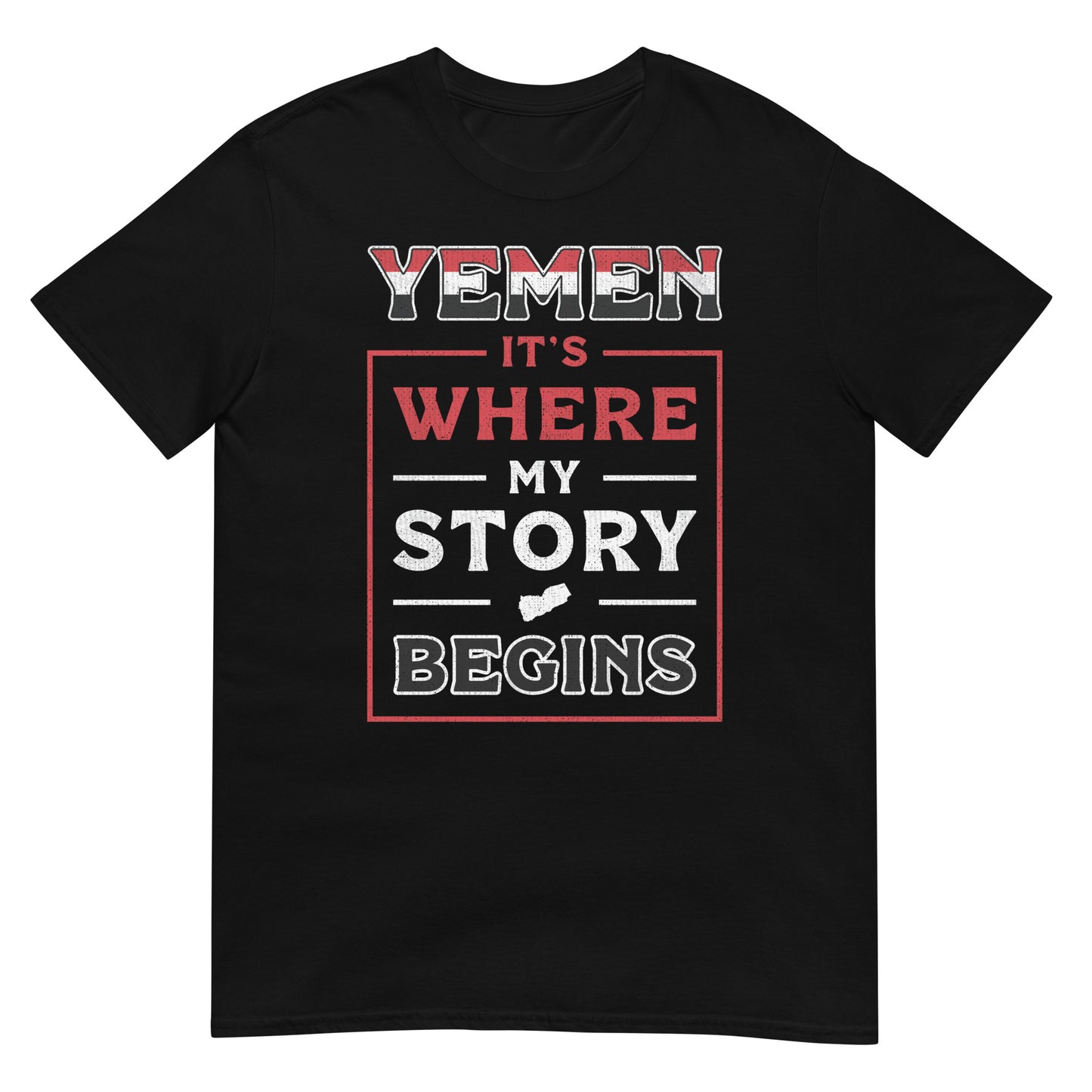 Yemen. It's Where My Story Begins - Unisex T-shirt