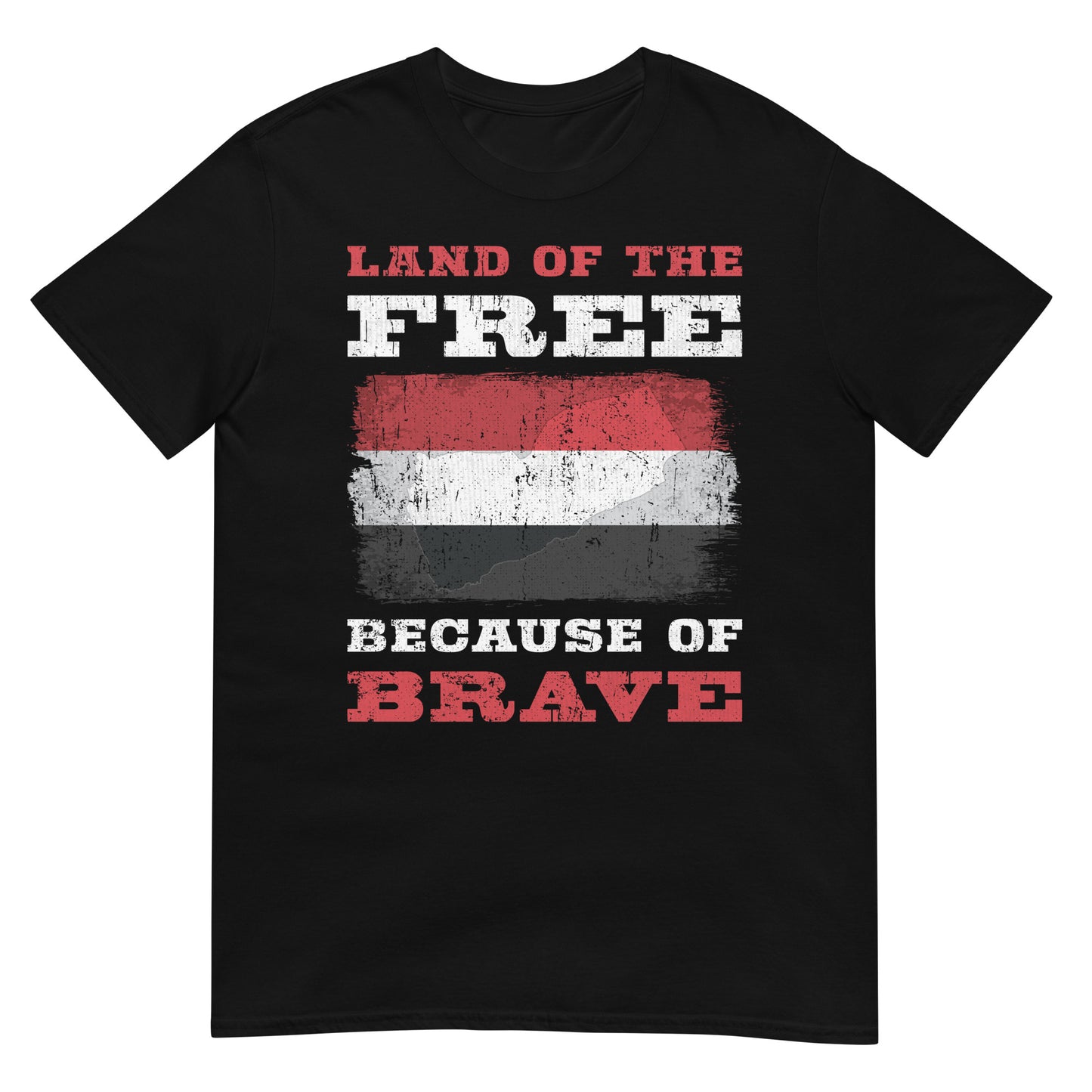 Land of the Free Because of the Brave - Yemen Unisex T-shirt