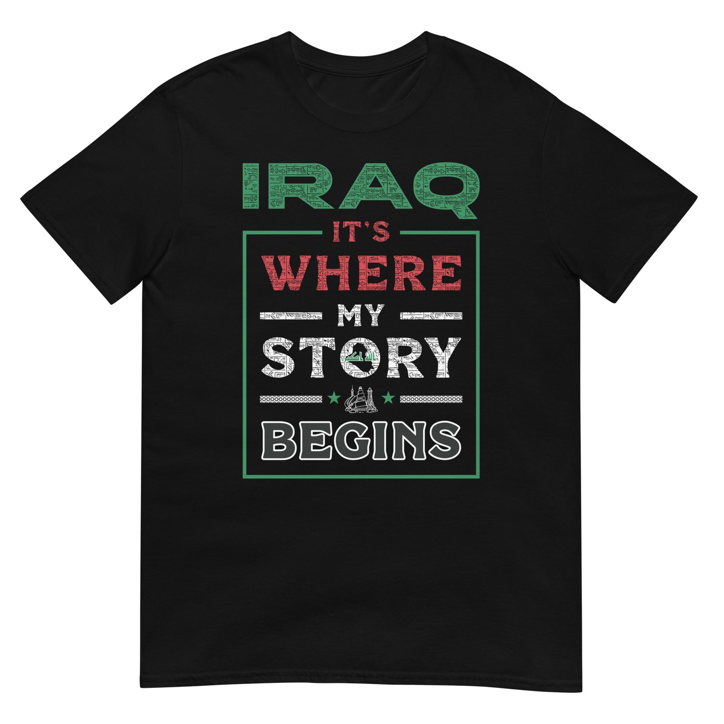 Iraq. It's Where My Story Begins - Unisex T-shirt