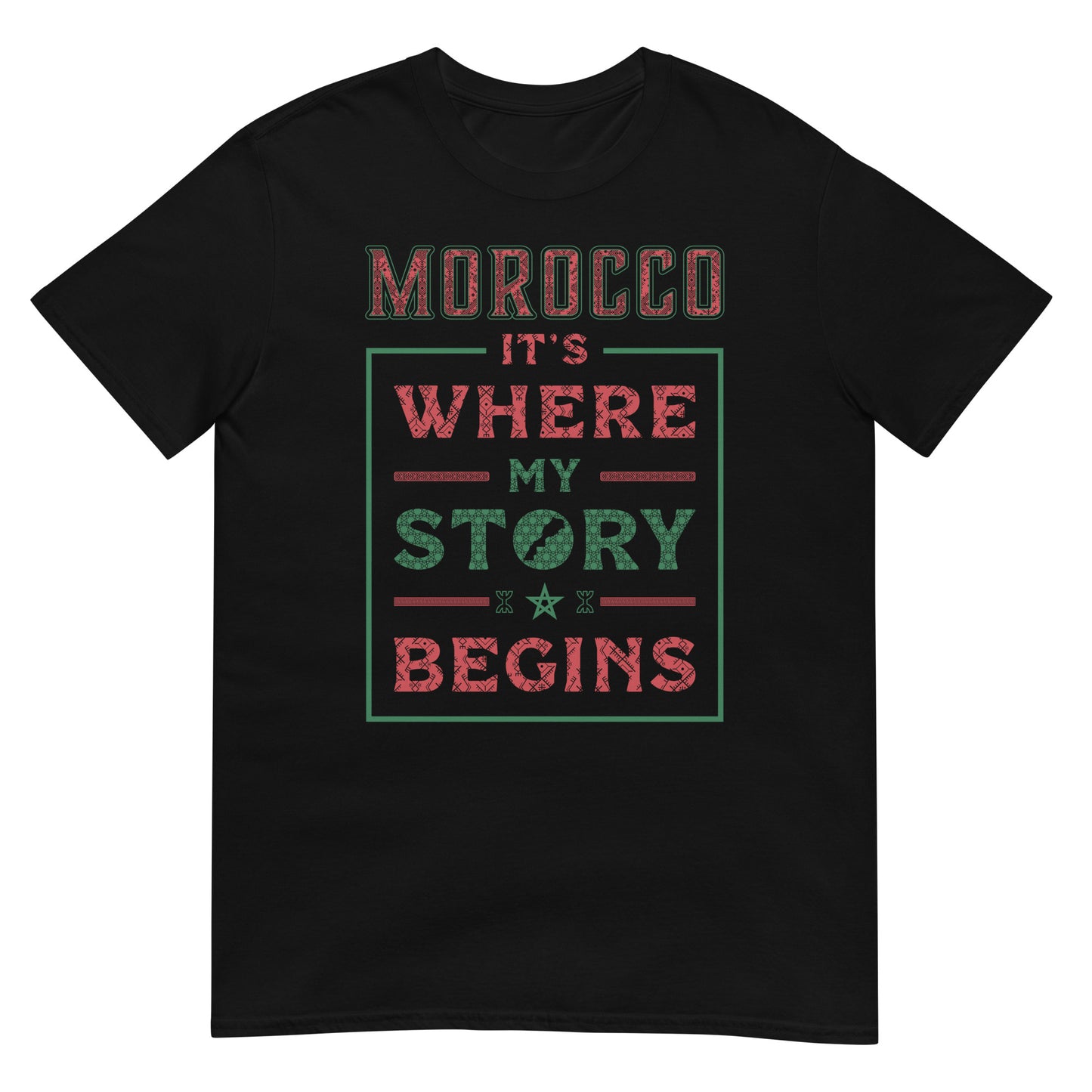 Morocco. It's Where My Story Begins - Unisex T-shirt