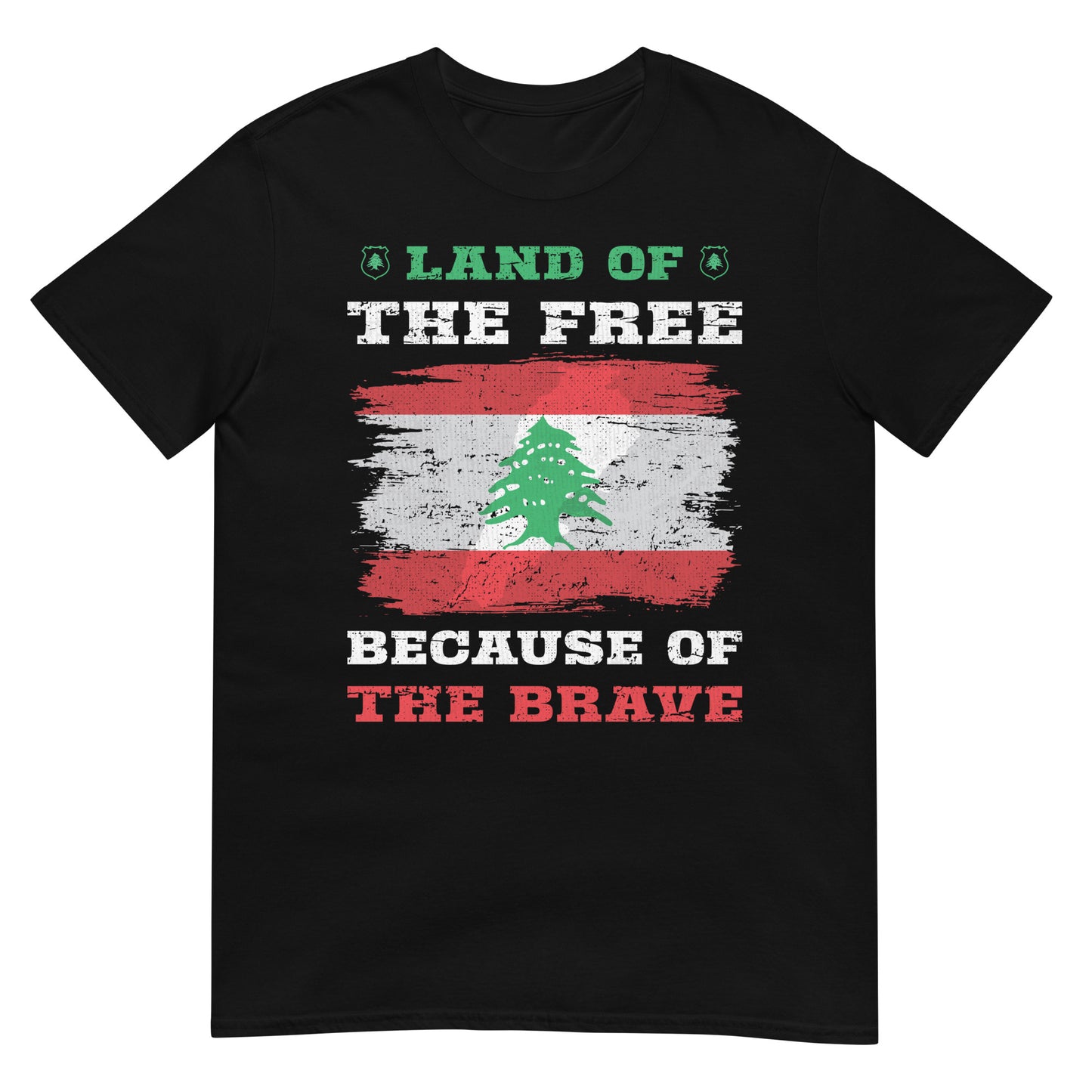 Land der Freien wegen der Tapferen - Libanon Unisex T-Shirt