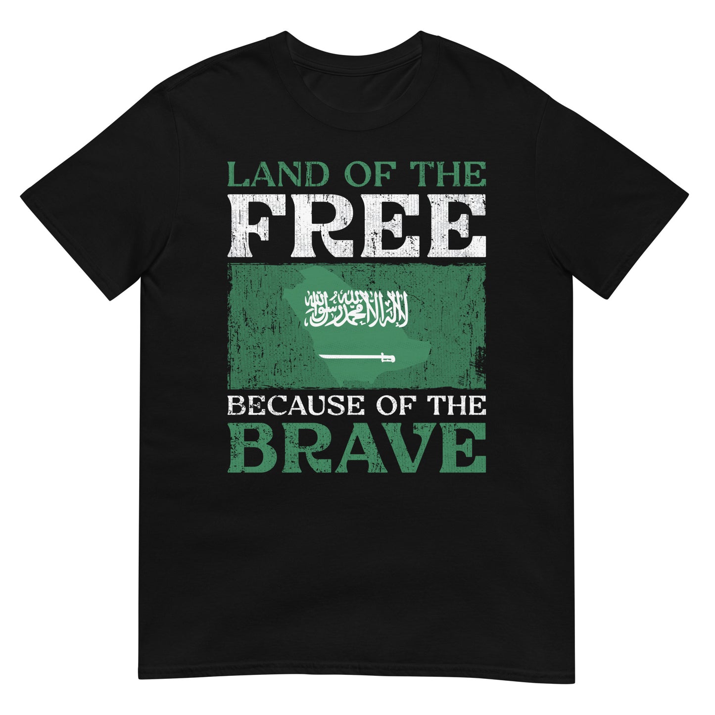 Land of the Free Because of the Brave - Saudi Arabia Unisex T-shirt