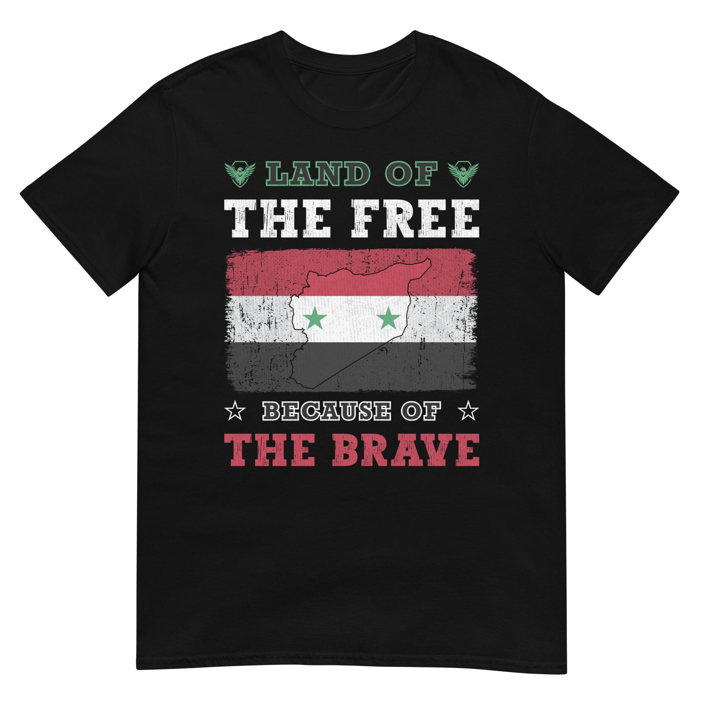 Land of the Free Because of the Brave - Syria Unisex T-shirt