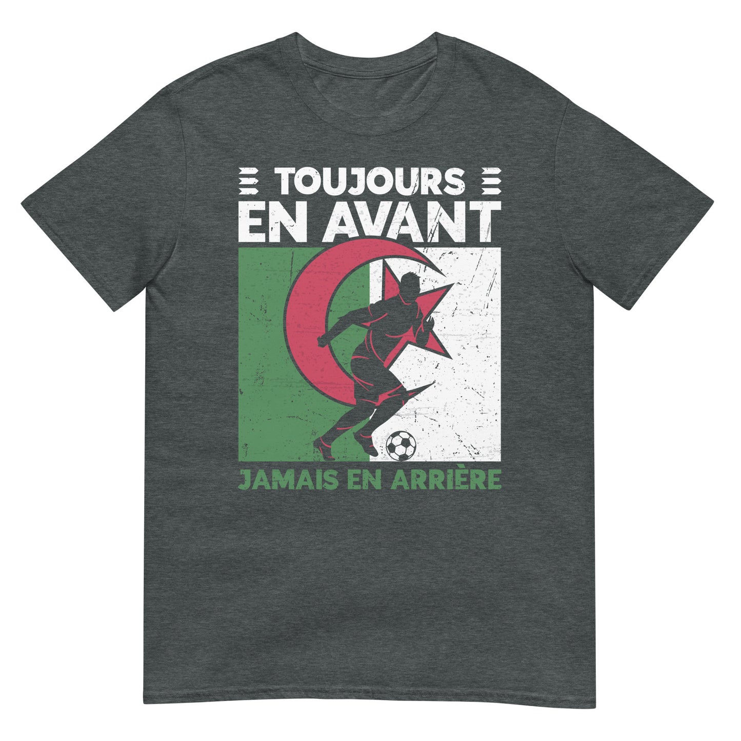 Toujours en avant, jamais en arrière - Algérie Football &amp; Drapeau FR T-shirt unisexe