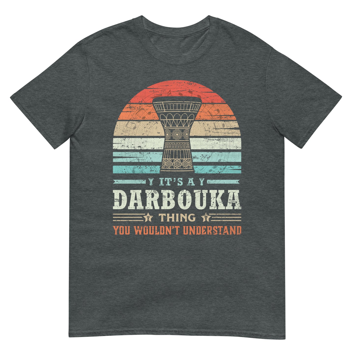 Es ist eine Darbouka-Sache, die Sie nicht verstehen würden - Unisex-T-Shirt