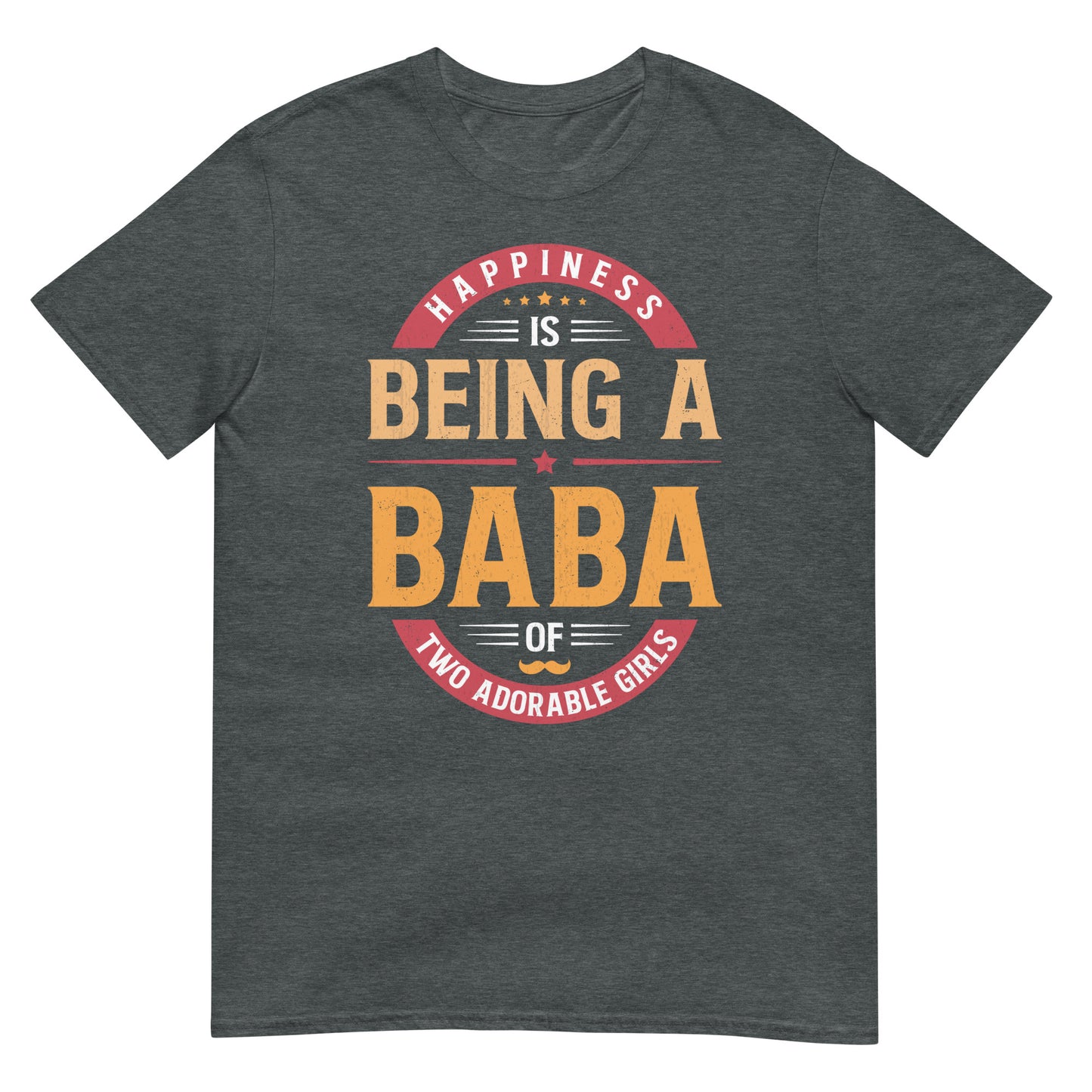 Happiness is Being a Baba of Two Adorable Girls - Unisex T-shirt