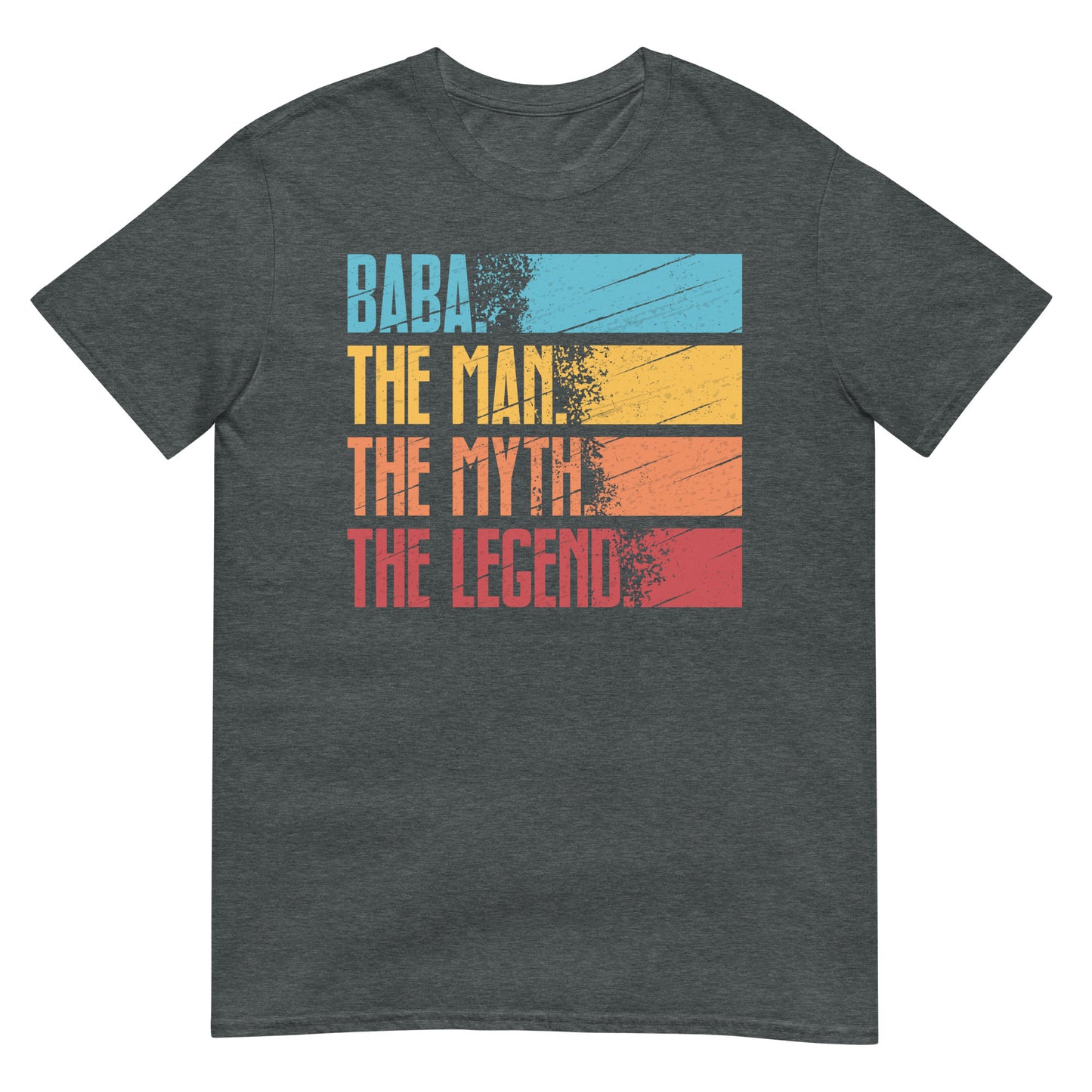 Baba. The Man. The Myth. The Legend. - Unisex T-shirt